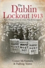 The Dublin Lockout, 1913 : New Perspective on Class War and its Legacy - Book