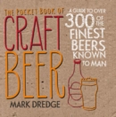The Pocket Book of Craft Beer : A Guide to Over 300 of the Finest Beers Known to Man - Book