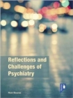 Reflections on the Challenges of Psychiatry in the UK and Beyond : A Psychiatrist's Chronicle from Deinstitutionalisation to Community Care - Book
