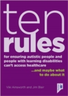 10 Rules for Ensuring Autistic People and People with Learning Disabilities Can't Access Health Care... and maybe what to do about it - Book