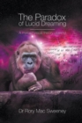 The Paradox of Lucid Dreaming : A Metaphysical Theory of Mind - Book