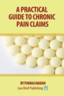 A Practical Guide to Chronic Pain Claims - Book