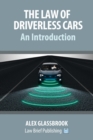 The Law of Driverless Cars: An Introduction - Book