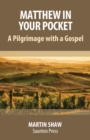 Matthew in Your Pocket : A Pilgrimage with a Gospel - Book