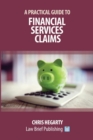 A Practical Guide to Financial Services Claims - Book