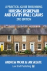 A Practical Guide to Running Housing Disrepair and Cavity Wall Claims : 2nd Edition - Book