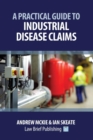 A Practical Guide to Industrial Disease Claims - Book