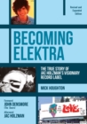 Becoming Elektra : The True Story of Jac Holzman's Visionary Record Label (Revised & Expanded Edition) - eBook
