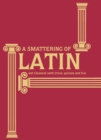 A Smattering of Latin : Get classical with trivia, quizzes and fun - Book
