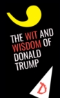 The Wit and Wisdom of Donald Trump - Book