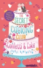 The Secret Cooking Club: Confetti & Cake - Book