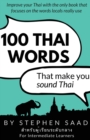 100 Thai Words That Make You Sound Thai : Thai for Intermediate Learners - Book