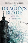 The Dragon's Blade: Veiled Intentions - Book