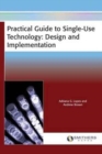 Practical Guide to Single-Use Technology : Design and Implementation - Book