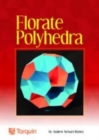 Florate Polyhedra : Beautiful geometry from simple nets - Book