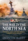 The War in the North Sea : The Royal Navy and the Imperial German Navy 1914-1918 - Book