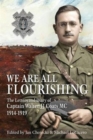 We are All Flourishing : The Letters and Diary of Captain Walter J J Coats MC 1914-1919 - Book