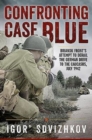 Confronting Case Blue : Briansk Front's Attempt to Derail the German Drive to the Caucasus, July 1942 - Book