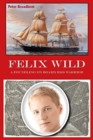 Felix Wild : A Foundling on Board HMS Warrior - Book