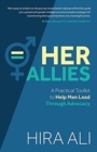 Her Allies : A Practical Toolkit to Help Men Lead Through Advocacy - Book