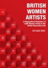 British Women Artists : A Biographical Dictionary of 1,000 Women Artists in the British Decorative Arts - Book