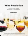 Wine Revolution : The World's Best Organic, Biodynamic and Natural Wines - Book