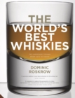 World's Best Whiskies : 750 Unmissable Drams from Tain to Tokyo - Book