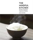 Lesley Downer's Mindful Kitchen : The Zen of Japanese Vegetarian Cooking - Book
