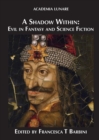 A Shadow Within : Evil in Fantasy and Science Fiction - Book