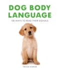 Dog Body Language : 100 Ways To Read Their Signals - Book