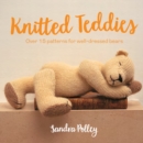 Knitted Teddies : Over 15 patterns for well-dressed bears - eBook