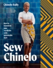 Sew Chinelo : How to transform your wardrobe with sustainable style - Book