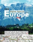 Railpass Railmap Europe - Alpine Special 2018 : Discover Europe with Icon, Info and Photograph Illustrated Railway Atlas. Specifically Designed for Global Eurail and Interrail Railpass Holders. Includ - Book