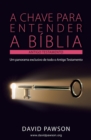 A Chave Para Entender a Biblia - O Antigo Testamento - Book