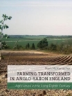 Farming Transformed in Anglo-Saxon England : Agriculture in the Long Eighth Century - Book