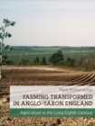 Farming Transformed in Anglo-Saxon England : Agriculture in the Long Eighth Century - eBook