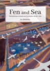 Fen and Sea : The Landscapes of South-east Lincolnshire AD 500-1700 - eBook