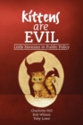 Kittens are Evil : Little Heresies in Public Policy - Book