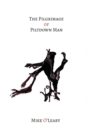 The Pilgrimage of Piltdown Man - Book