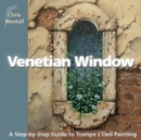 Venetian Window : A Step-by-Step Guide to Trompe L'oeil Painting - Book