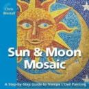 Sun & Moon Mosaic : A Step-by-Step Guide to Trompe L'Oeil Painting - Book