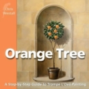 Orange Tree : A Step-by-Step Guide to Trompe L'Oeil Painting - Book
