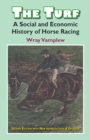 Turf : A Social and Economic History of Horse Racing - Book