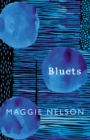Bluets : AS SEEN ON BBC2'S BETWEEN THE COVERS - Book