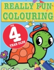 Really Fun Colouring Book For 4 Year Olds : Fun & creative colouring for four year old children - Book