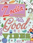 The Zoella Generation Good Vibes Colouring Book : An Inspiring Book of Positive Thoughts for All the Girls Online - Book