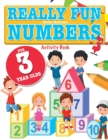 Really Fun Numbers For 3 Year Olds : A fun & educational counting numbers activity book for three year old children - Book