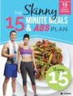 The Skinny15 Minute Meals & ABS Workout Plan : Calorie Counted 15 Minute Meals with Workouts for Great ABS - Book