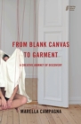 From Blank Canvas to Garment : A Creative Journey of Discovery - Book