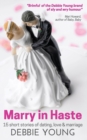 Marry in Haste : 15 Short Stories of Dating, Love and Marriage - Book